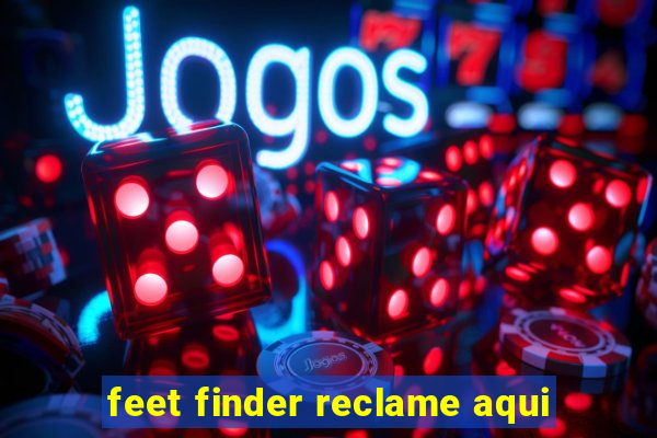 feet finder reclame aqui